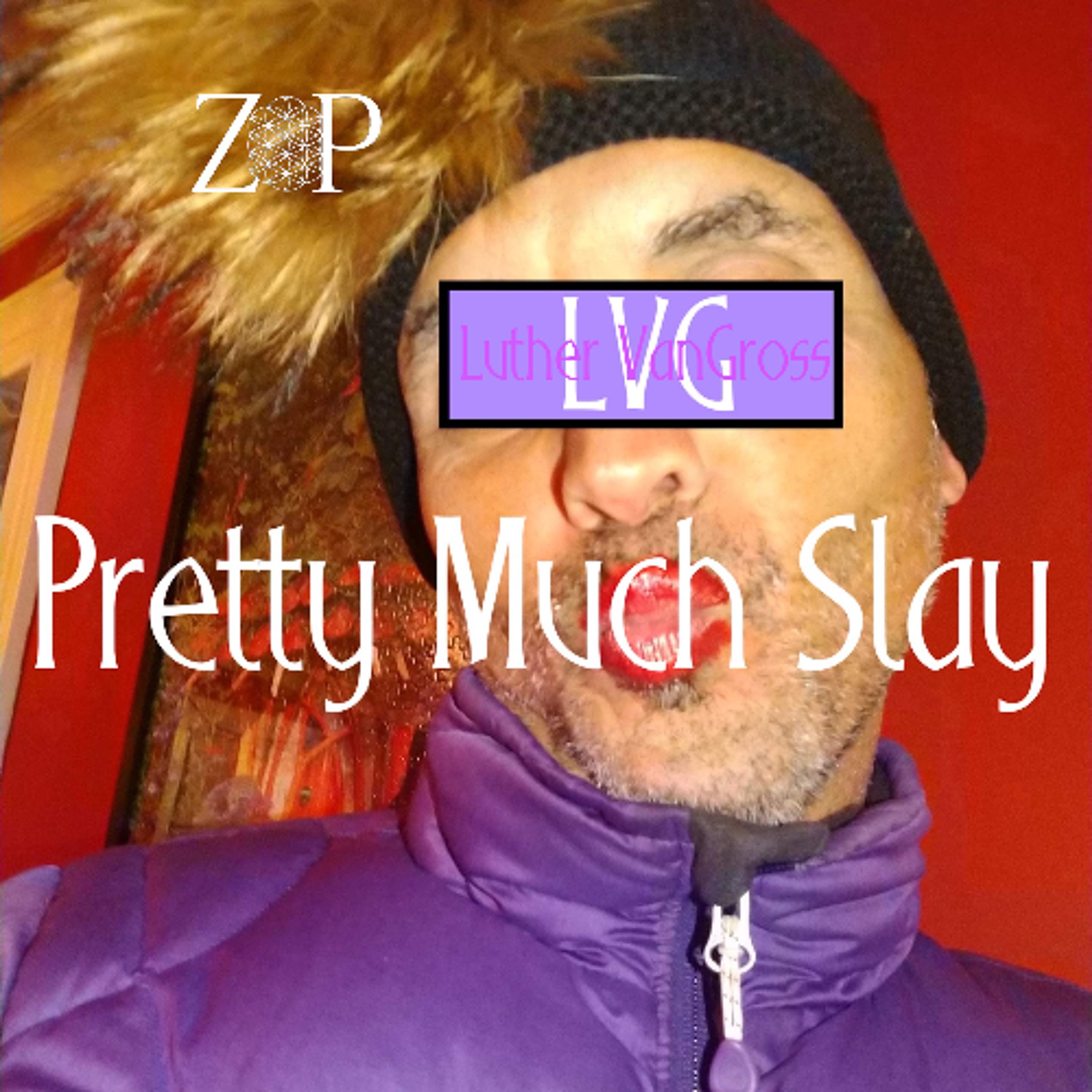 ZipZapZop x Luther VanGross - PrettyMuchSlay [Dub] episode artwork