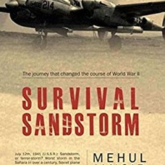 *% Survival Sandstorm: The Journey that Changed the Course of World War II [Paperback] Mehul Ja