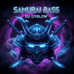 Samurai Bass - DJ Dyblow