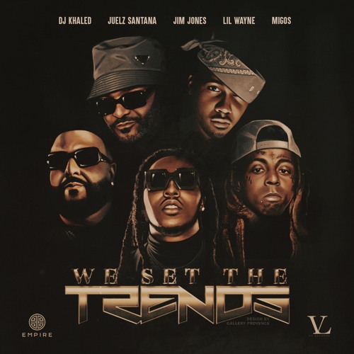 Jim Jones, Lil Wayne & DJ Khaled (feat. Migos & ‎Juelz Santana) - We Set The Trends (Remix)