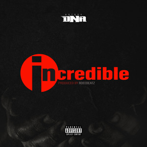 Incredible (Prod.By RdeeBeatz)