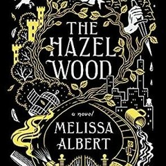 The Hazel Wood: A Novel (The Hazel Wood, 1)  BY  Melissa Albert (Author)  [READ] [PDF]