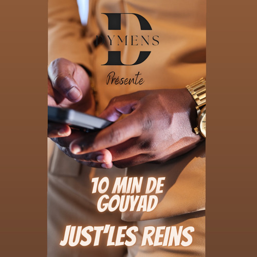 10min - JUST’LES REINS - ÉDITION GOUYAD