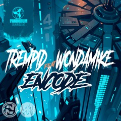 Trempid & WondaMike - ENCODE