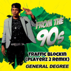 Traffic Blockin-Degree(Playerz 2 Remix)Redhott