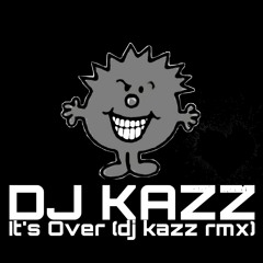 DJ Kazz - It's Over