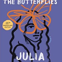 VIEW [PDF EBOOK EPUB KINDLE] In the Time of the Butterflies by  Julia Alvarez 📌