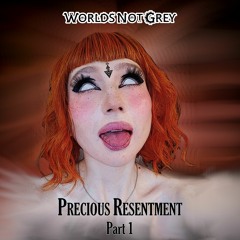 Precious Resentment