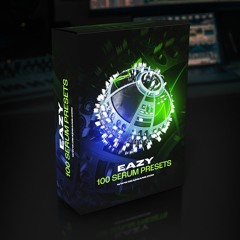 Eazy - 100 Serum Presets (Out Now)