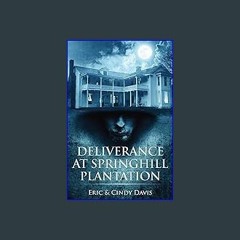 {READ} ⚡ Deliverance at Springhill Plantation PDF
