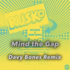 Rusko - Mind the Gap (Davy Bones Remix)