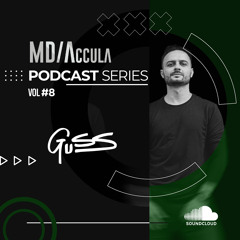 MDAccula Podcast Series vol#08 - Guss