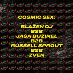COSMIC SEX (BLAŽEN DJ, JAŠA BUŽINEL, RUSSELL SPROUT, ZVEN) @ DVS MP3 PLAYER 099 TAKEOVER | 19.01.24