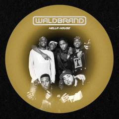 Hella House (WALDBRAND Edit)