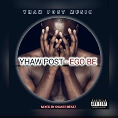 Ego Be(Mixed By ShakerBeatz)