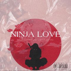 ‘NINJA LOVE’ - South side Sxmmy + MTYKI.