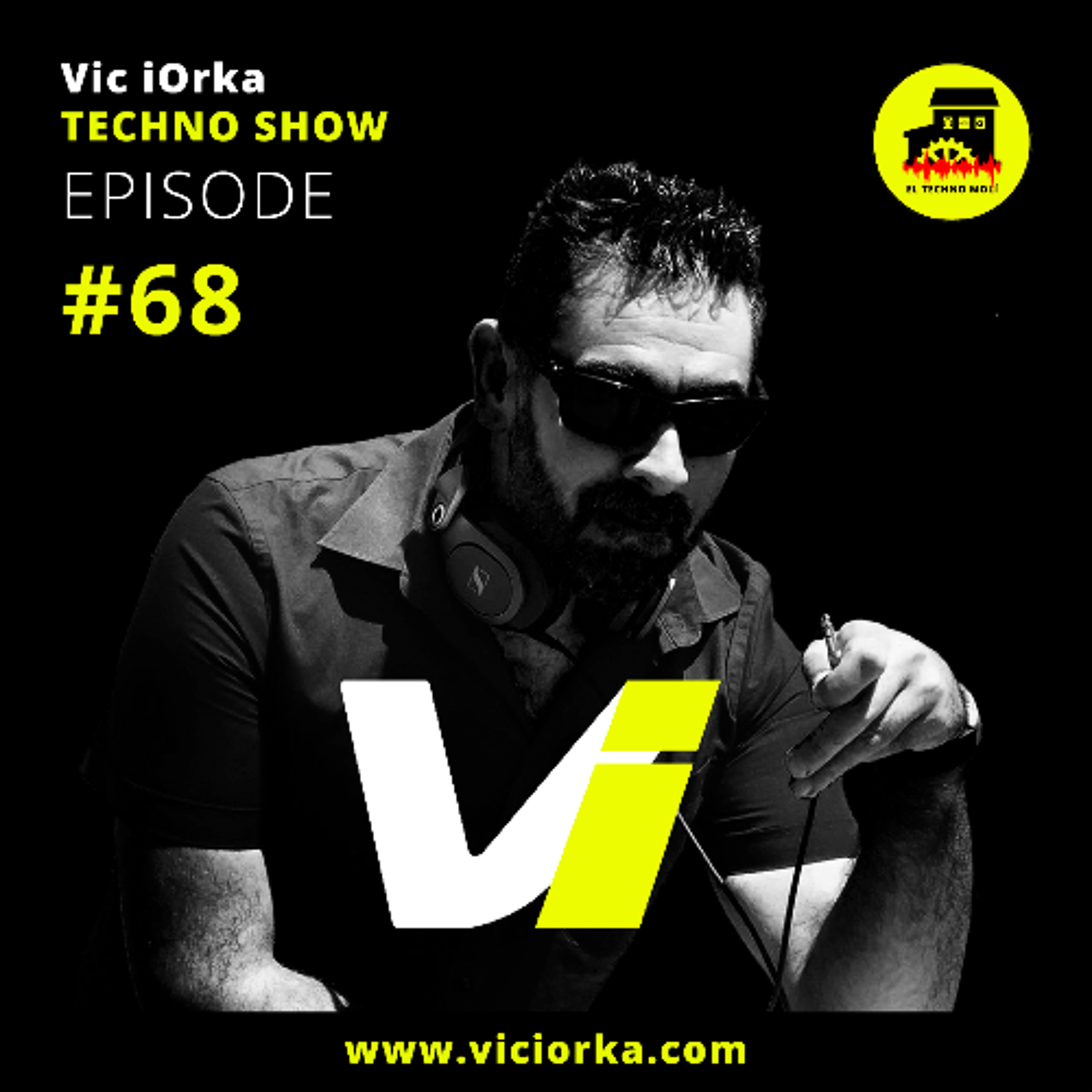 Vic iOrka TECHNO SHOW - EP 68 episode artwork