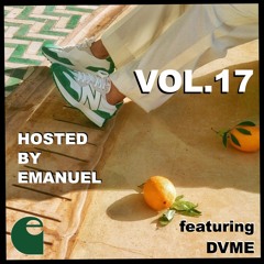 VOL. 17 Hosted By EMANUEL featuring DVME