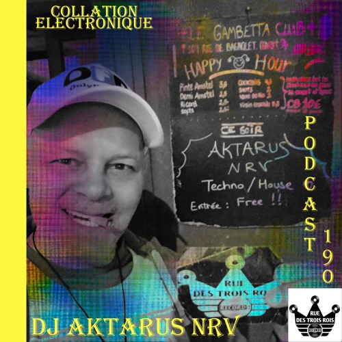 Dj Aktarus Nrv / Rue des Trois Rois Records / Collation Electronique Podcast 190 (Continuous Mix)