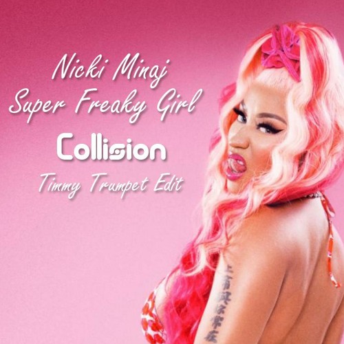 Nicki Minaj - Super Freaky Girl (Collision Timmy Trumpet Edit) (Clean)