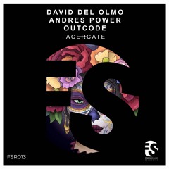 David Del Olmo, Andres Power - Acercate (Original Mix)