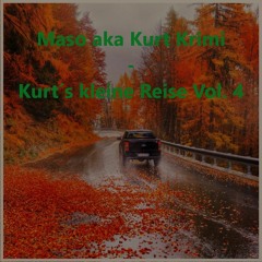 Maso aka Kurt Krimi - Kurt´s kleine Reise Vol. 4