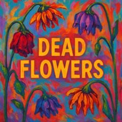 Dead flowers