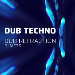 Dub Techno - Dub Refraction 1