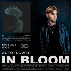 IN BLOOM by AUTOFLOWER - Episode 001