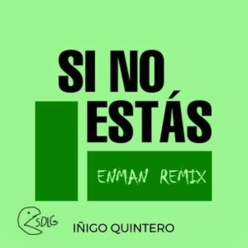 iñigo quintero - Si No Estás (Enman Remix)