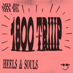 1800 triiip - Heels & Souls - Mix 016