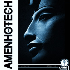 AMENHOTECH @ SISTRUM SAN JOSE (AKENATON) 2023
