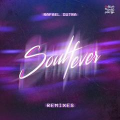Rafael Dutra - Soul Fever (Diego Santander Remix)