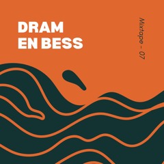 MIXTAPE 07 - Dram En Bess