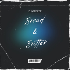 Bread&Butter(Prod By TheJungleBeats)