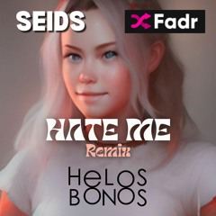 Seids - Hate MeRix by Helos Bonos
