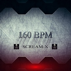 SCREAM-X @ 160 BPM HARDTECHNO HOME SESSION