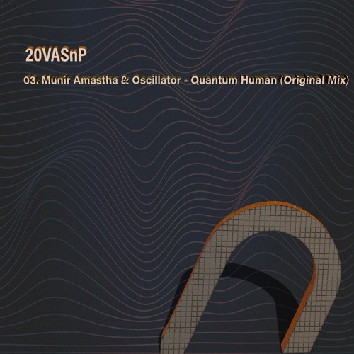03. Munir Amastha   Oscillator - Quantum Human (Original Mix)