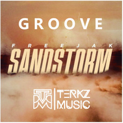 Freejak - Sandstorm (Terkz Music) RMX Groove