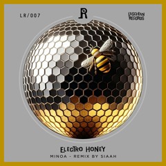 MINOA - Electro Honey (SIAAH Remix) LR007