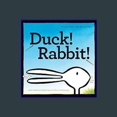 {READ} 📚 Duck! Rabbit!: (Bunny Books, Read Aloud Family Books, Books for Young Children) EBook