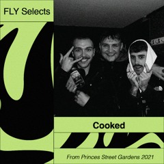 FLY Selects 001: Cooked | From FLY Open Air 2021