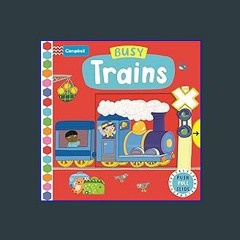 ??pdf^^ 🌟 Busy Trains (Campbell Busy Books, 59) [R.A.R]