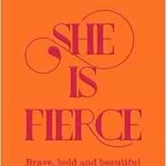 [ACCESS] KINDLE PDF EBOOK EPUB She is Fierce: Brave, Bold and Beautiful Poems by Wome