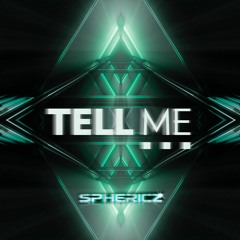 Sphericz - Tell Me...