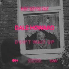 Dale Howard - Don't Wait Up
