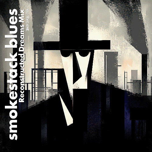 Simon Shackleton - Smokestack Blues (Reconstructed Dreams Mix)