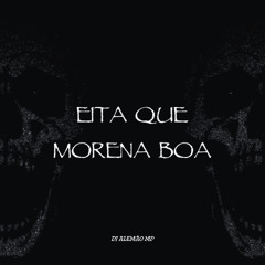 Eita Que Morena Boa | DJ ALEMÃO MP feat. Mc Biano do Impéra