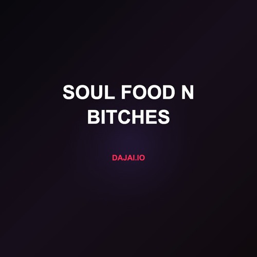 Soul Food N Bitches