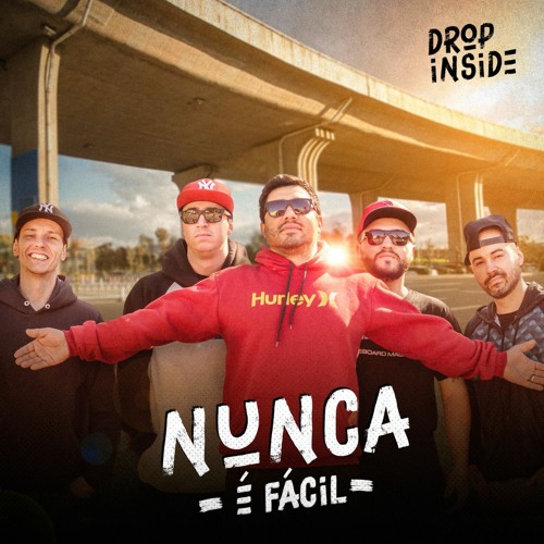 Stream Nunca é fácil by Drop Inside | Listen online for free on SoundCloud